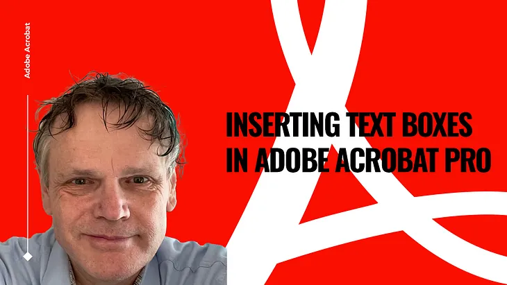 Inserting Text Boxes in Adobe Acrobat Pro