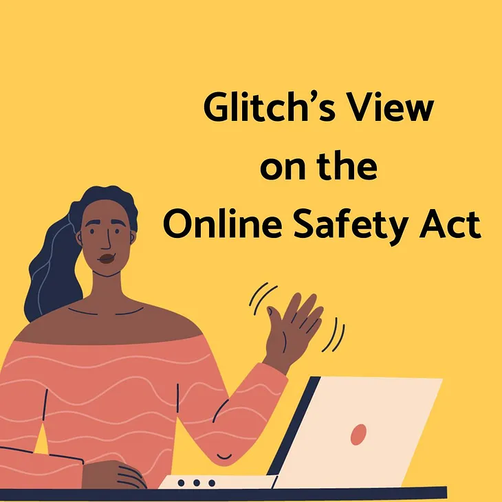 Text reads “Glitch’s View on the Online Safety Act”. It is on a yellow background, with an illustration below of a Black woman waving, slightly smiling, while sitting at a laptop.