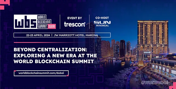 Beyond Centralization: Exploring a New Era at the World Blockchain Summit