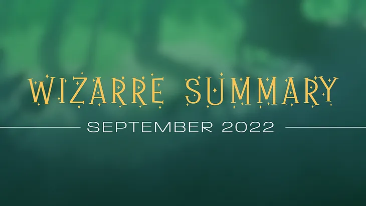 Wizarre Summary: September 2022