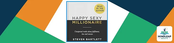 Happy Sexy Millionaire by Steven Bartlett