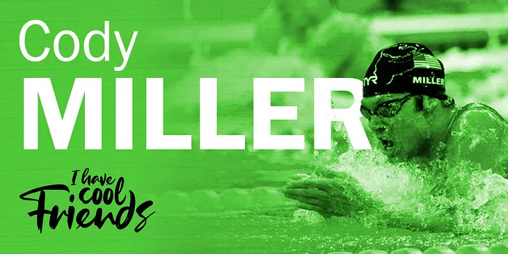 How Did Cody Miller Find A Way to Overcome a Health Condition & Win an Olympic Gold Alongside his…