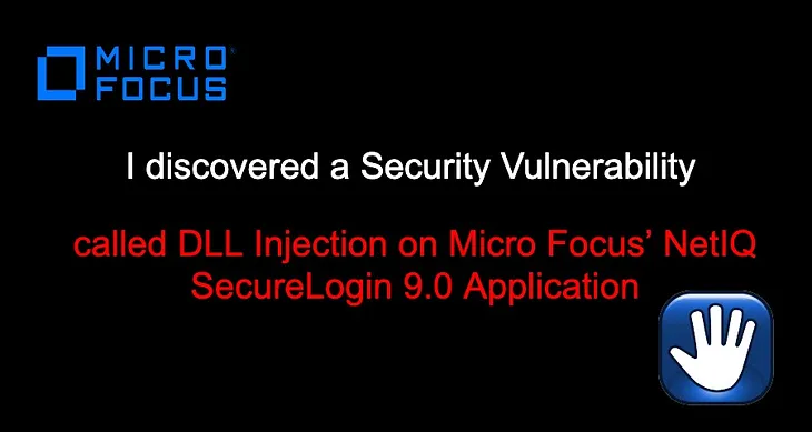 Security Vulnerability called DLL Injection on Micro Focus’ NetIQ SecureLogin 9.0 Application