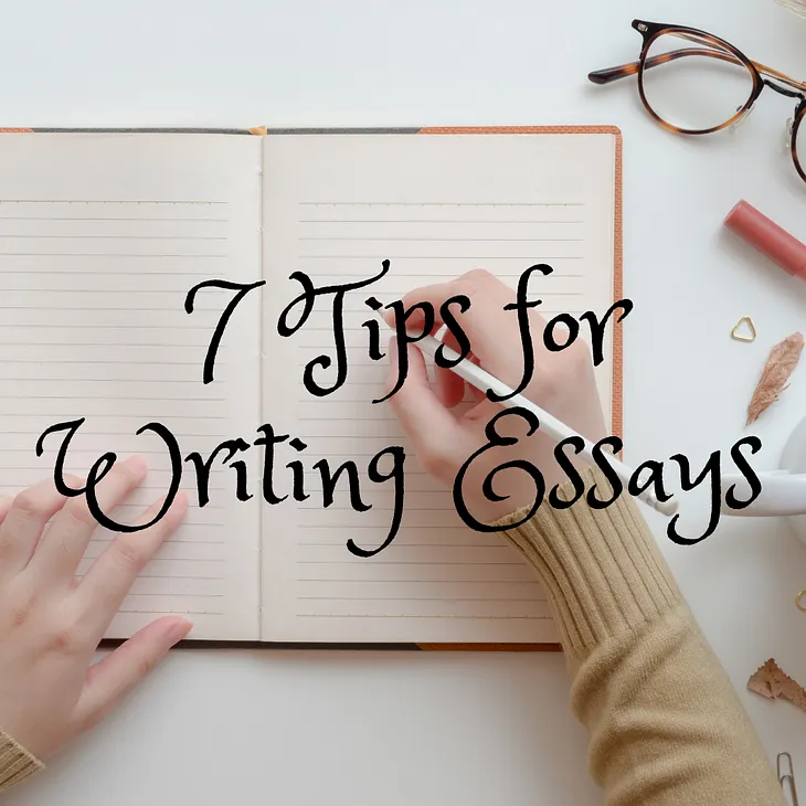 7 Tips For Writing Essays