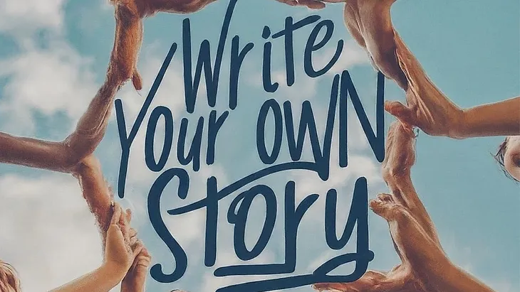 Write Your Own Story: 5 Empowered Tips to Improve yourself