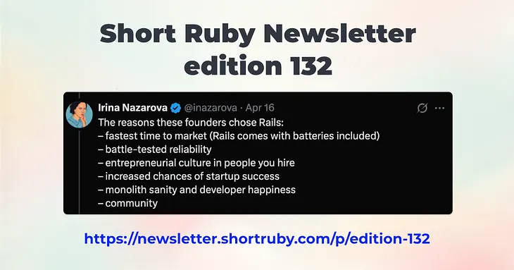 Short Ruby Newsletter — Highlights from Edition 132