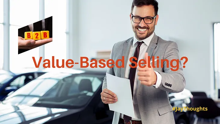 Key Principles and Tips of Value-Based Selling to Success