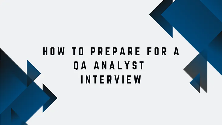 How to Prepare for a QA Analyst Interview