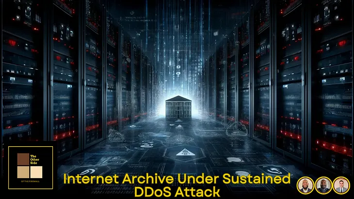 The Internet Archive Under Siege