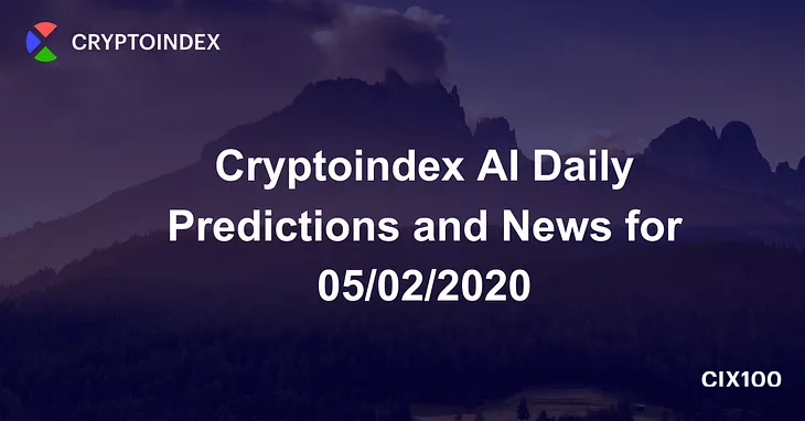 Cryptoindex AI Daily Predictions and News for 05/02/2020