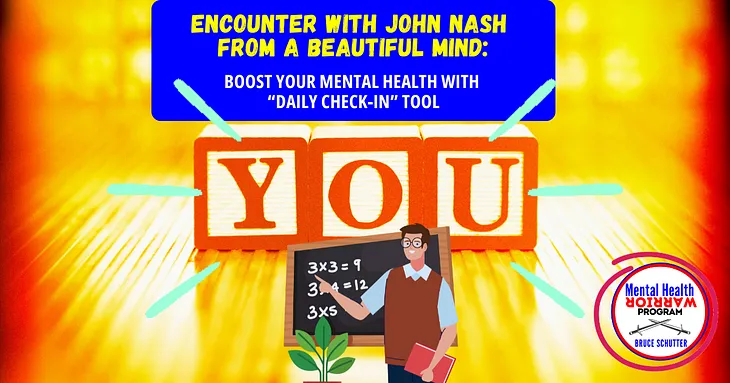 Encounter with John Nash from A Beautiful Mind: Boost Your Mental Health with “Daily Check-in” Tool