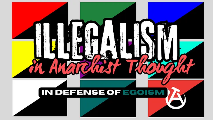 9 Branches of Anarchism & Their Stance toward Illegalism