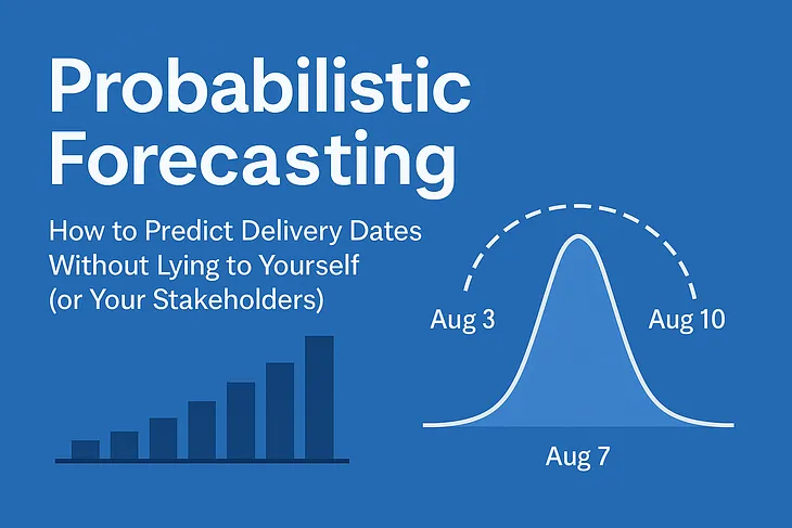 Probabilistic Forecasting: How to Predict Delivery Dates Without Lying to Yourself or Your…