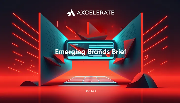 Emerging Brands Brief — June 14, 2023