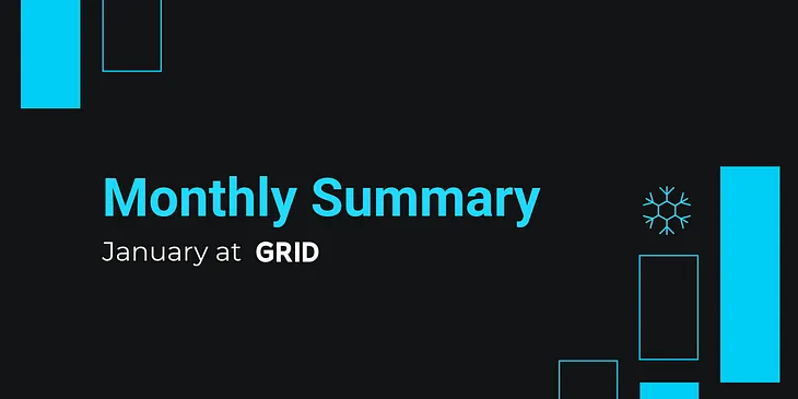 January at GRID — Monthly Wrap Up