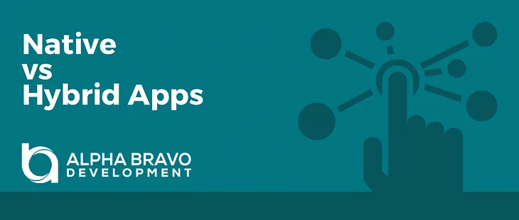 Native vs Hybrid App | App Development