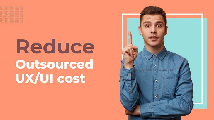 How to reduce outsource UXUI design cost- Ungrammary blog banner