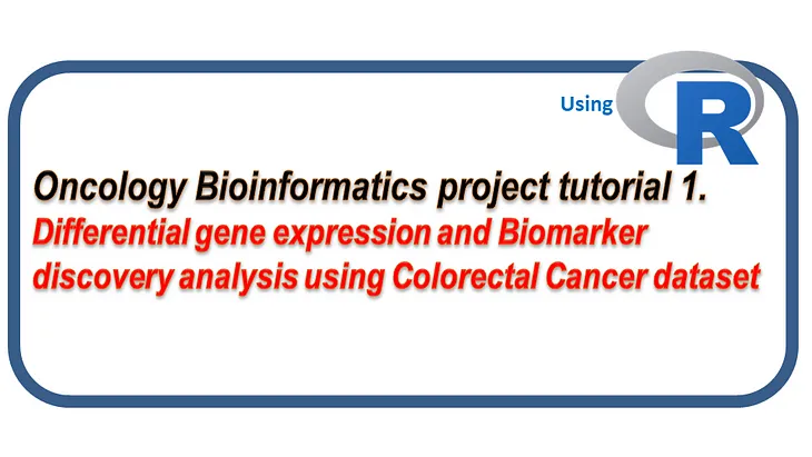 Oncology Bioinformatics project tutorial-Differential gene expression and Biomarker discovery…