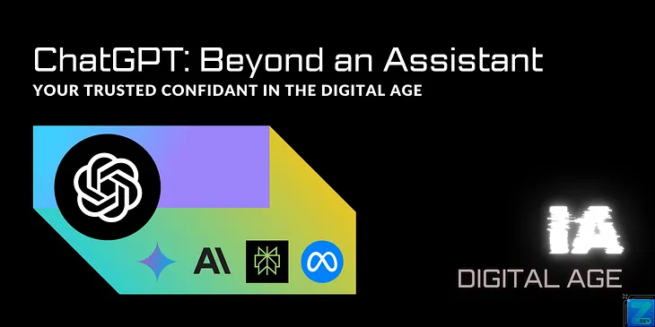 ChatGPT: Beyond an Assistant, Your Trusted Confidant in the Digital Age