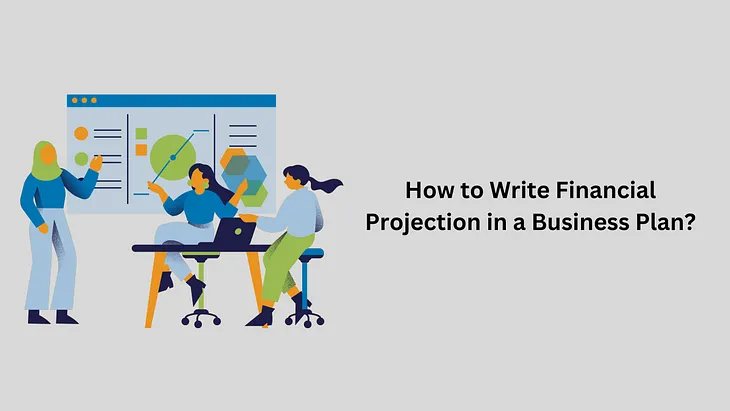 how to write a financial projection for a business plan