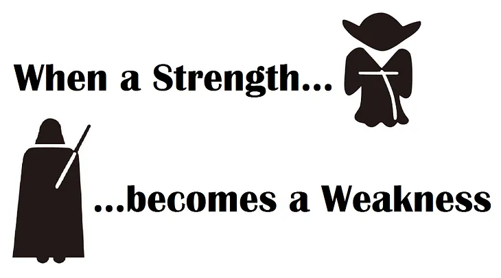 When Strengths Turn Into Weaknesses