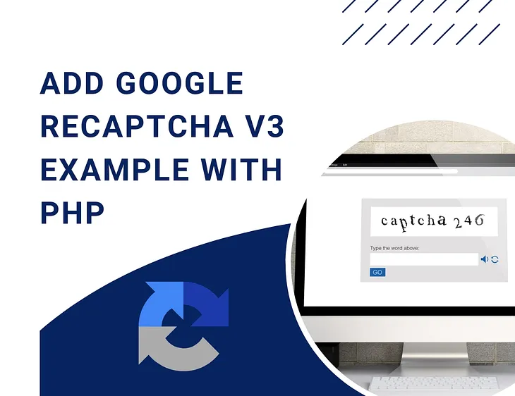 Securing Your Web Forms: Adding Google reCaptcha v3 with PHP