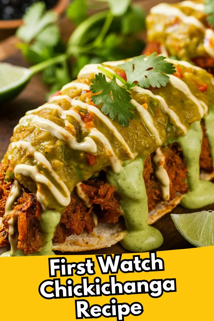 First Watch Chickichanga Recipe