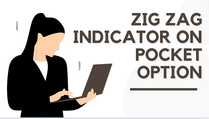 Zig Zag Indicator on Pocket Option