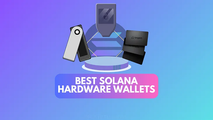 Best Solana Hardware Wallets in 2024