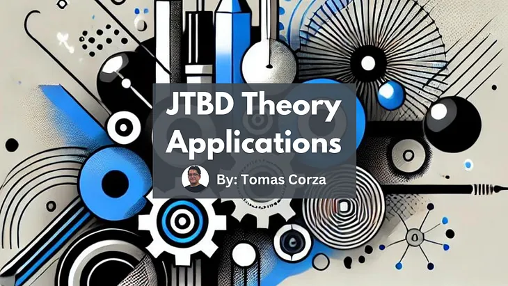 JTBD Theory Practical Applications