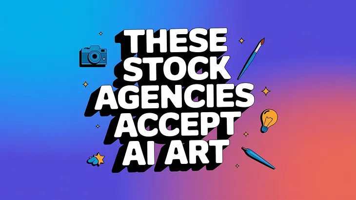 These Stock Agencies Accept AI Art