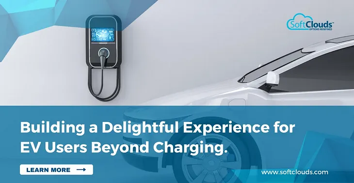 Building a Delightful Experience for EV Users Beyond Charging