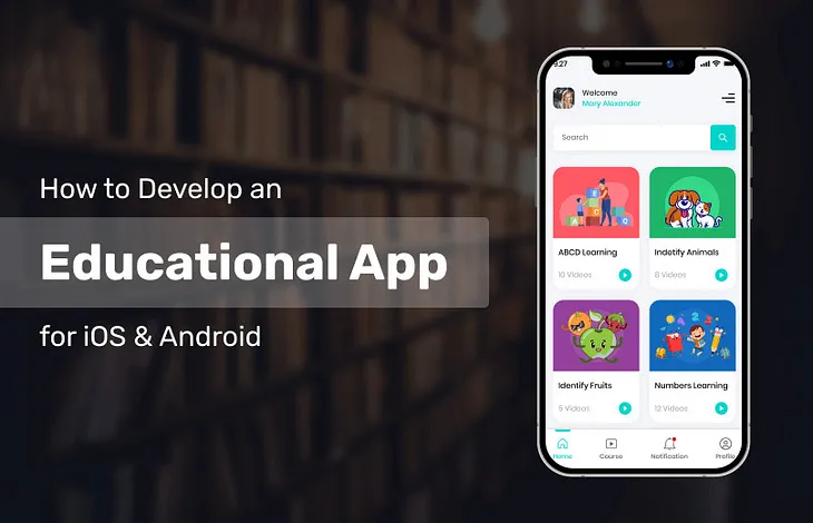 Build an Educational App in 2022: Its Cost, Features, Business Model etc.