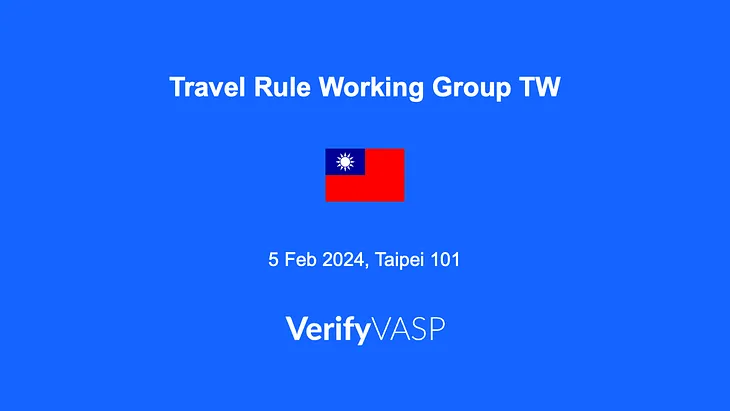 VerifyVASP Hosts a Travel Rule Working Group in Taipei 101