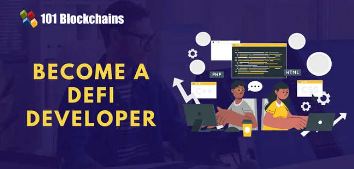 How To Become A DeFi Developer? — 101 Blockchains