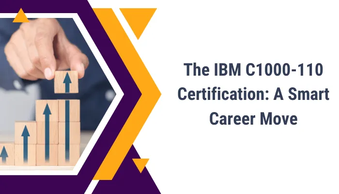 Stand Out in the Cloud Industry with IBM C1000–110 Certification