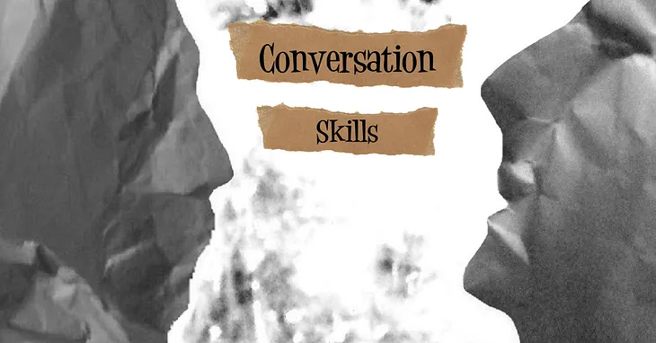 How to improve conversation skills, even when you think you can’t
