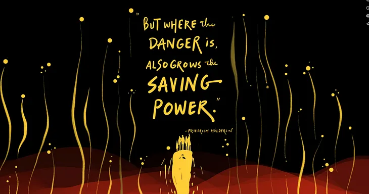 Protect the Flame: But Where the Danger Is, the Saving Power Also Grows