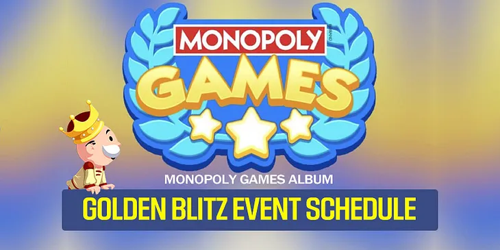 Monopoly Games Album: Golden Blitz Event Schedule | Monopoly GO