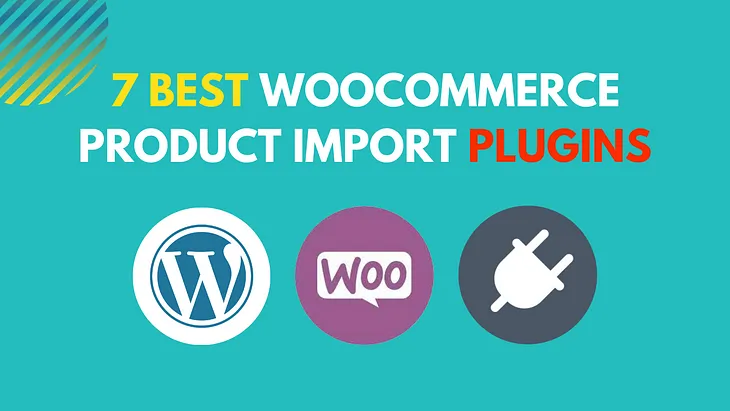 7 Best WooCommerce Product Import Plugins