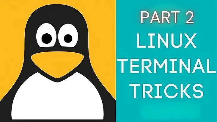 Essential Linux Terminal Hacks for Efficiency — Part 2