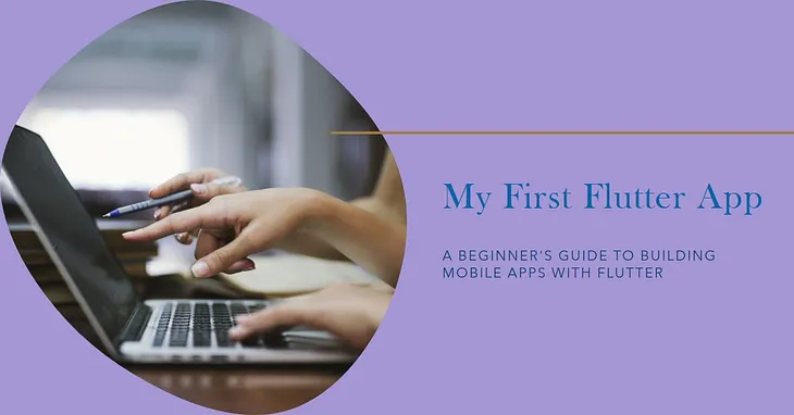 Getting Started with Flutter: Building Your First App