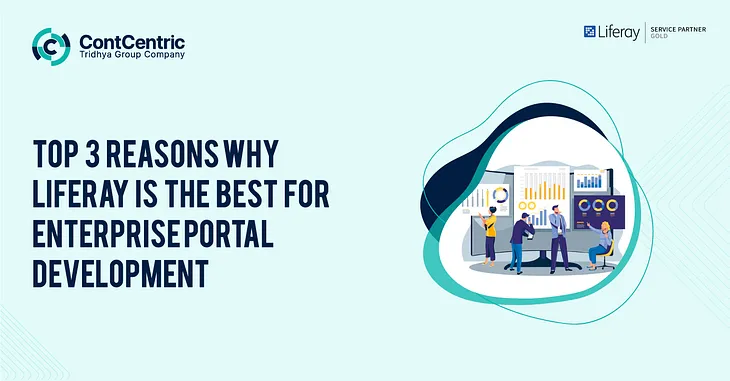 Top 3 reasons why Liferay is the best for Enterprise Portal development