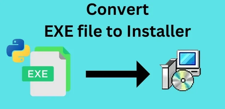 How to convert your Python EXE file to an Installer Setup file?