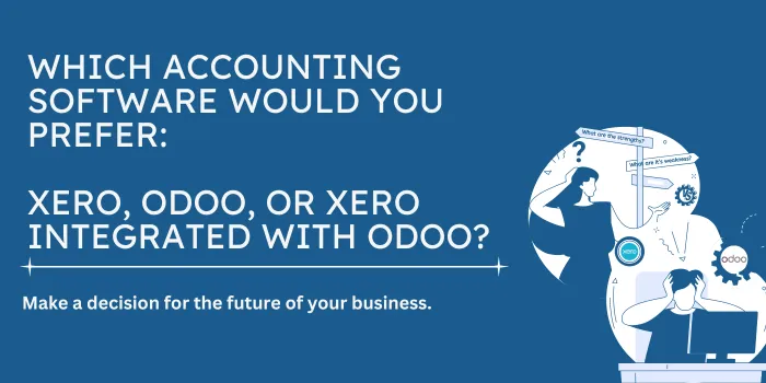 Which Accounting Software would you prefer: Xero, Odoo, OR Xero integrated with Odoo?