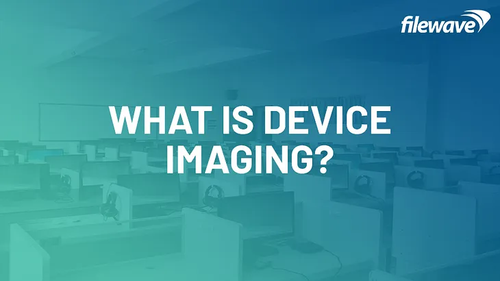 What is Device Imaging?