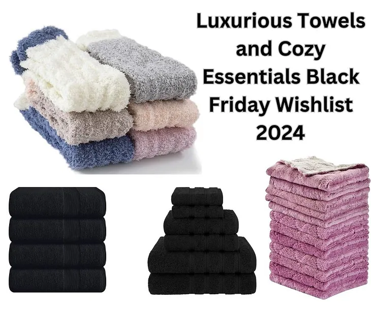 Luxurious Towelsand Cozy Essentials Black Friday Wishlist 2024