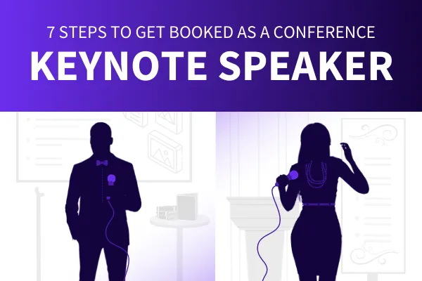 7 Steps To Get Booked As A Conference Keynote Speaker