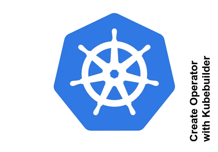 Kubernetes Operator. Create the one with Kubebuilder.