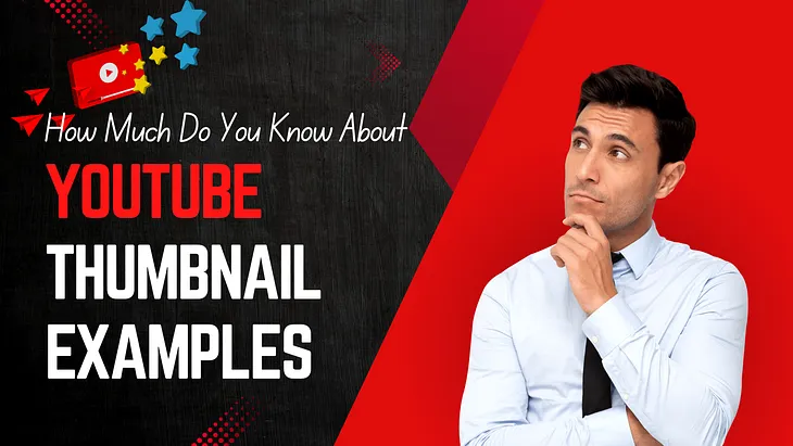 How Much Do You Know About YouTube Thumbnail Examples